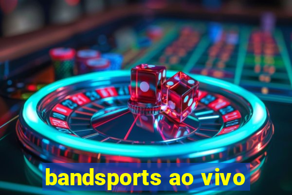 bandsports ao vivo